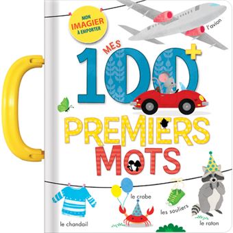 Mes 100 premiers mots - Imagier à poignée - dès 2 ans