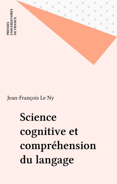 Science cognitive et compréhension du langage - Jean-François Le Ny - (donnée non spécifiée)
