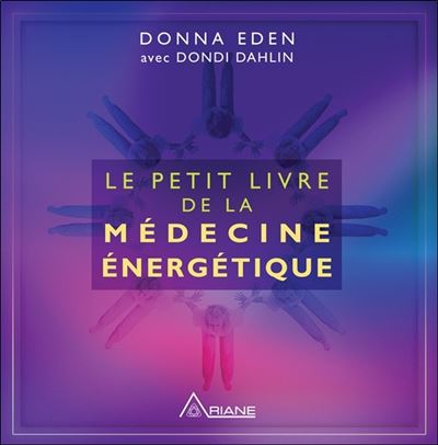 Le petit livre de la médecine énergétique -  Dondi Dahlin - broché