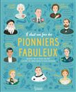 Il était une fois des pionniers fabuleux