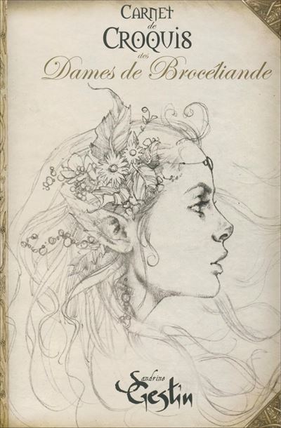 Carnet de croquis Dames de Brocéliande