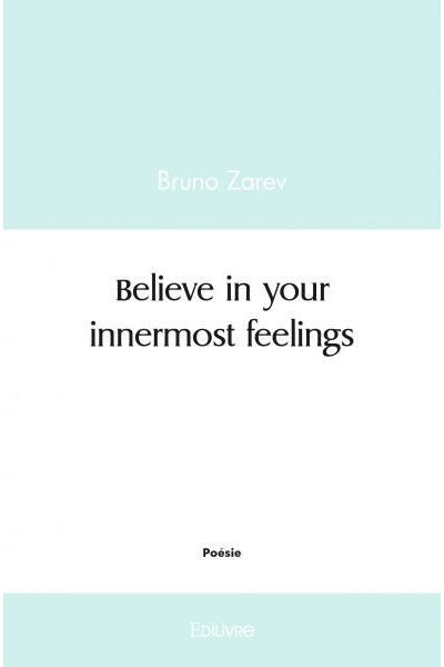 Believe In Your Innermost Feelings