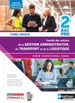 Famille des métiers de la Gestion administrative du transport de la logist. 2e Bpro Livre+lic élève