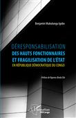 Déresponsabilisation des hauts fonctionnaires et fragilisation de l'État en République démocratique du Congo
