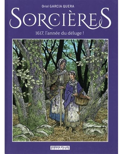 Sorcières. 1617, l'année du déluge