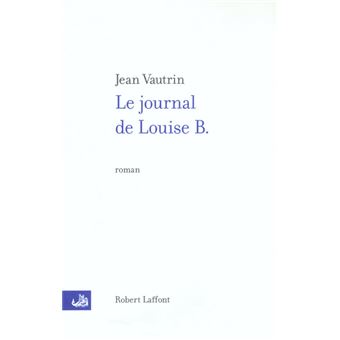 Le Journal De Louise B Broche Jean Vautrin Achat Livre Ou Ebook Fnac