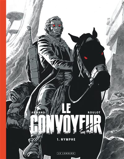Le Convoyeur - Nymphe (Édition noir & blanc)
