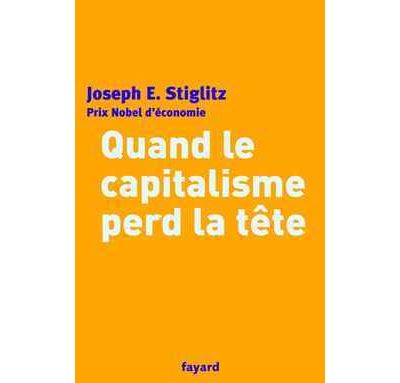 Quand le capitalisme perd la tête - Joseph Eugene Stiglitz - broché