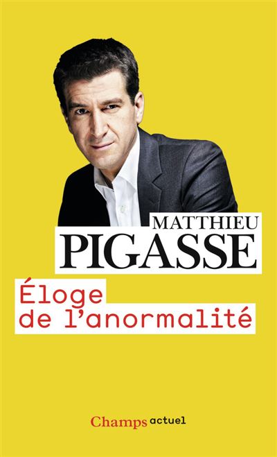 Éloge de l'anormalité - Matthieu Pigasse - Poche