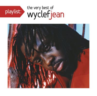 Playlist The very best of Wyclef Jean