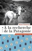 À la recherche de la Patagonie - Sur la route jusqu'à Ushuaï