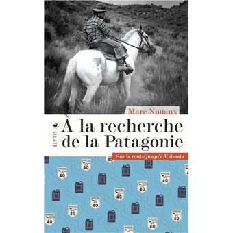 À la recherche de la Patagonie - Sur la route jusqu'à Ushuaï