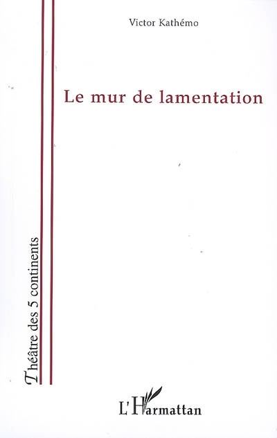 Le mur de lamentation