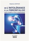 De l'intolérance à la fibromyalgie - Mon Exemple pour Comprendre