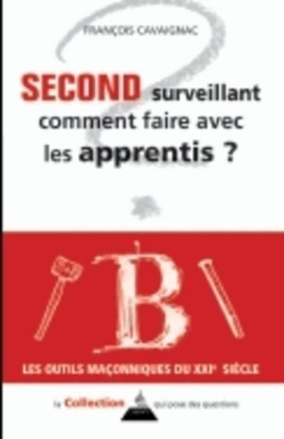Second surveillant comment faire avec les apprentis ? - François Cavaignac - broché