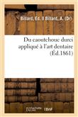 Du caoutchouc durci appliqué à l'art dentaire