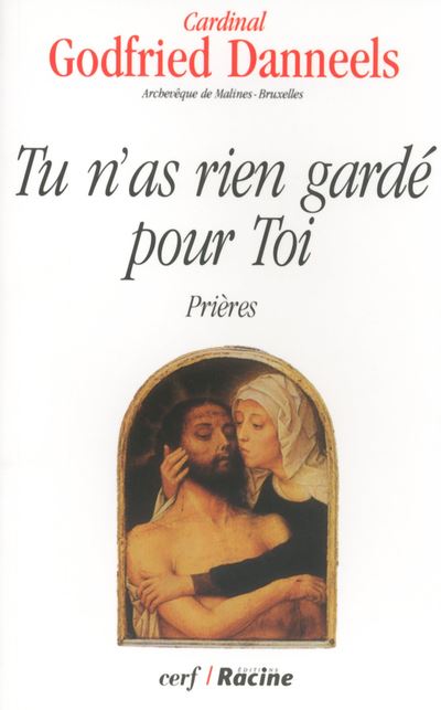 Tu n'as rien gardé pour Toi - Godfried Danneels - (donnée non spécifiée)