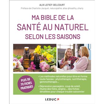 Ma Bible de la santé au naturel selon les saisons