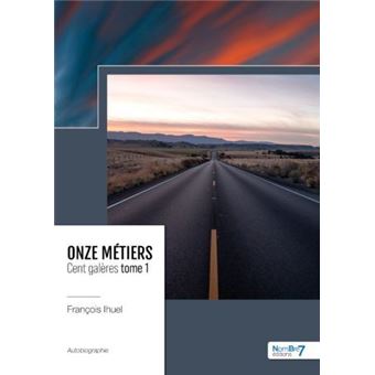 Onze métiers - Cent galères tome 1