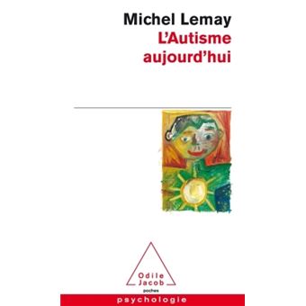 L'Autisme Aujourd'hui - Poche - Michel Lemay - Achat Livre | Fnac