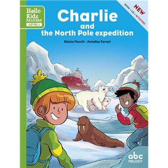 Charlie and the north pole mission (coll. hello kids readers)