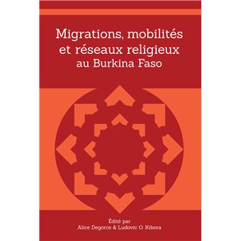 Migrations, mobilités et réseaux religieux au Burkina Faso