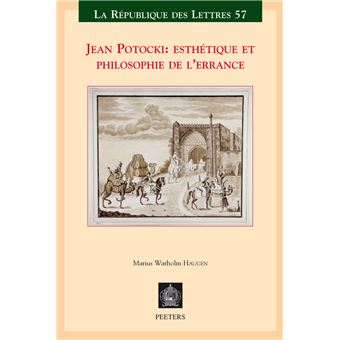 Jean potocki esthetique et philosophie de l'errance - 1