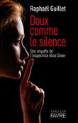 Doux comme le silence - Une enquête de l'inspectrice Alice Ginier