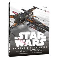 Réveil de la force, vaisseaux et véhicules : plans, coupes et technologies