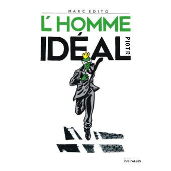 Marc Edito, L'Homme idéal