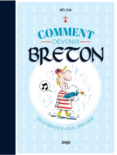Comment devenir breton - Collector - Jean-Loïc Bélom - cartonné