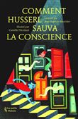 Comment Husserl sauva la conscience