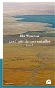 Les fruits de mes entailles - Tome I