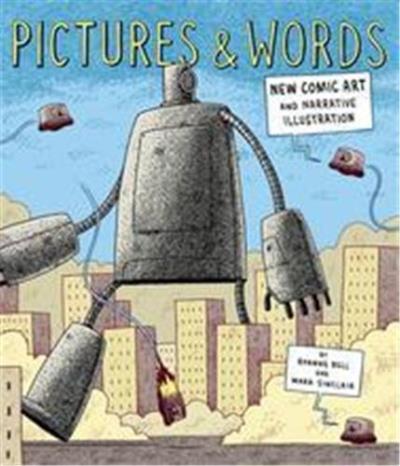 PICTURES & WORDS : NEW COMIC ART & NARRATIVE ILLUSTRATION