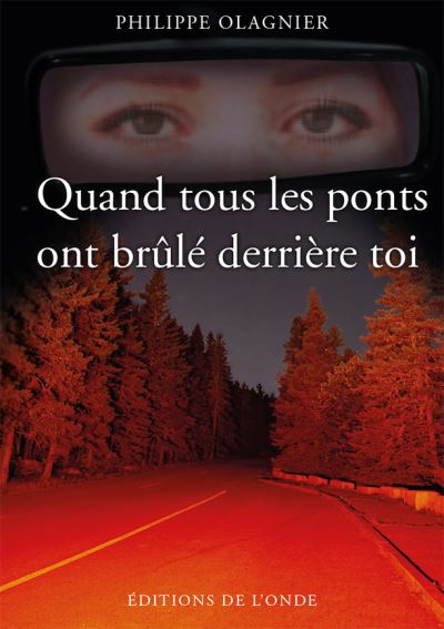 Quand tous les ponts ont brule derriere toi