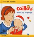 Caillou aime sa maman