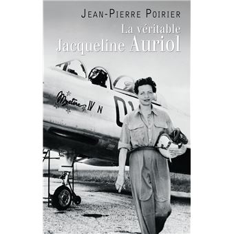 La Veritable Jacqueline Auriol Voler Pour Vivre Broche Jean Pierre Poirier Achat Livre Fnac