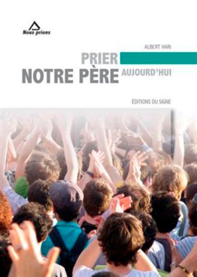 Prier Notre Père Aujourd'Hui - Albert Hari - broché