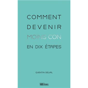 Comment devenir moins con en dix étapes