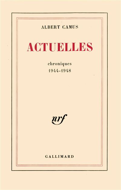 Actuelles (Tome 1-Chroniques 1944-1948)