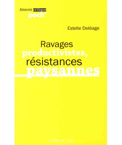 Ravages, productivistes, résistances paysannes