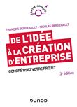 De l'idée à la création d'entreprise - 3e éd. - Concrétisez votre projet - Lauréat Prix DCF du Livre