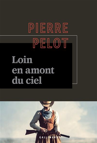 Loin en amont du ciel - broché - Pierre Pelot - Achat Livre ou ebook | fnac