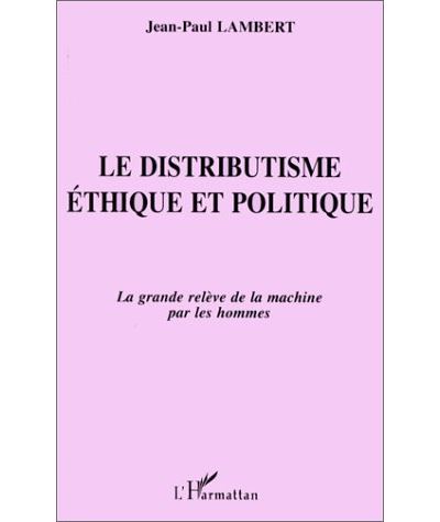 Le distributisme éthique et politique