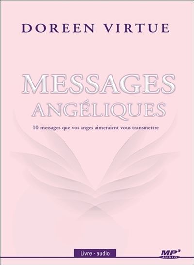 Messages angéliques 10 messages que vos anges aimeraient vous transmettre