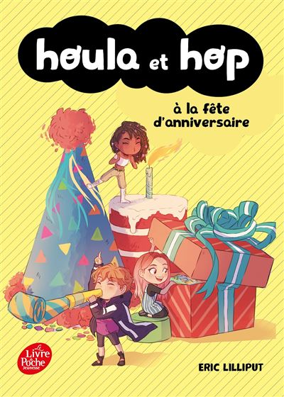 Houla Et Hop Tome 2 Houla Et Hop A La Fete D Anniversaire Eric Lilliput Anais Goacolou Laia Lopez Poche Achat Livre Ou Ebook Fnac
