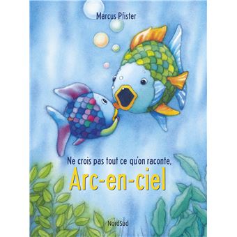 Arc-en-ciel Ne crois pas tout ce qu'on raconte