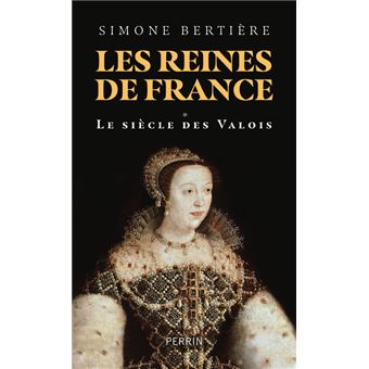 Les reines de France tome 1 - Le siècle des Valois