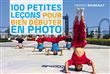 100 petites leçons pour bien débuter en photo