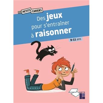 Des jeux pour s'entrainer a raisonner 9-11 ans